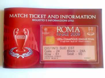 Photo : Propose à vendre Billet pour événement sportif BIGLIETTO FINALE CHAMPIONS LEAGUE ROMA 2009 - ROMA