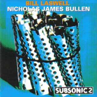 Photo : Propose à vendre CD Techno, electro, dance - SUBSONIC2 - BILL LASWELL, NICHOLAS JAMES BULLEN